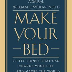 Make your bed by William H McRaven bnt