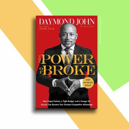 The Power Of Broke By Daymond John
