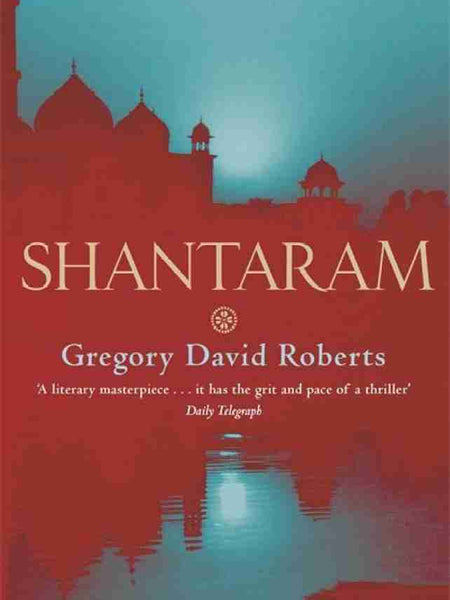 Shantaram By Gregory David Roberts