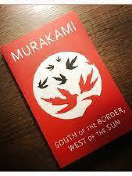 South Of The Border , West Of The Sun By Murakami