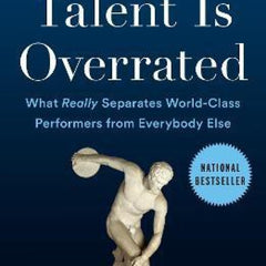 Talent Is Overrated By Geoff Colvin