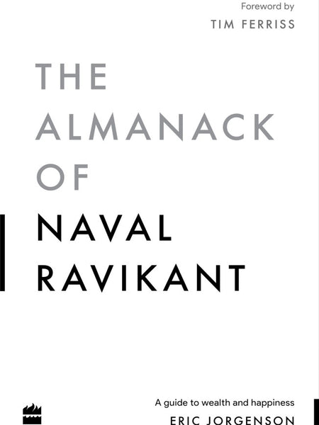 The Almanack Of Naval Ravikant: A Guide to Wealth and Happiness Book by Eric Jorgenson