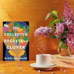 The Collected Regrets By Clover Brammer Mikki