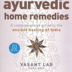 The Complete Book of Ayurvedic Home Remedies by Vasant Lad