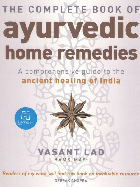 The Complete Book of Ayurvedic Home Remedies by Vasant Lad