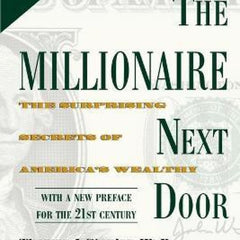 The Millionaire next door by Thomas J. Stanley Ph.D.