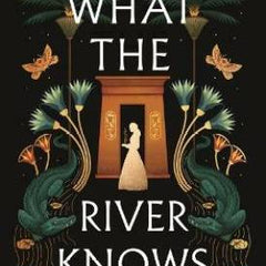What the River Knows  Isabel Ibañez